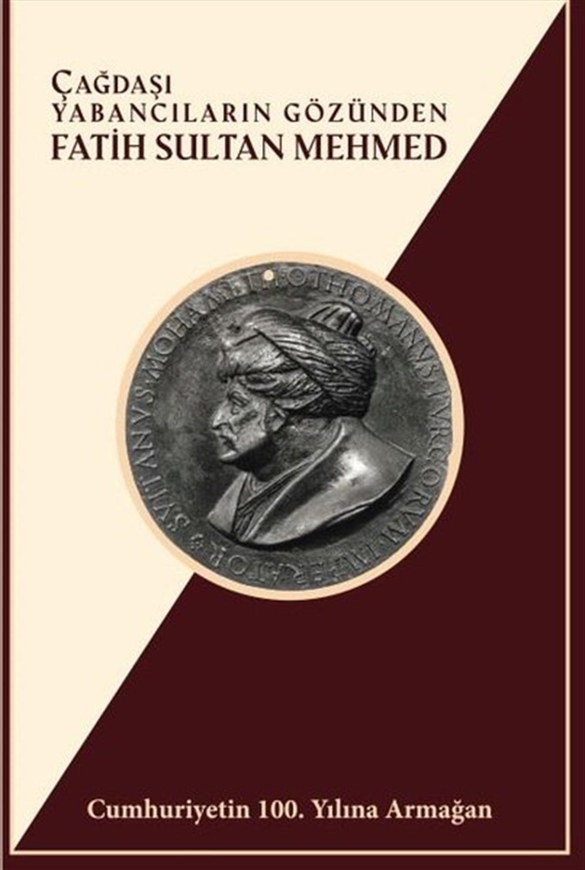 Azmi ÖzcanTarihi Biyografi ve Otobiyografi KitaplarıÇağdaşı Yabancıların Gözünden Fatih Sultan Mehmed