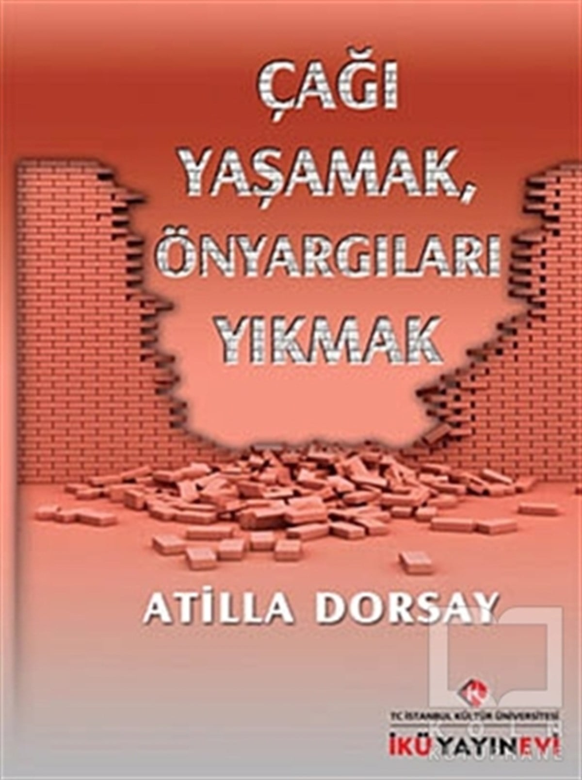 Atilla DorsayDiğerÇağı Yaşamak, Önyargıları Yıkmak