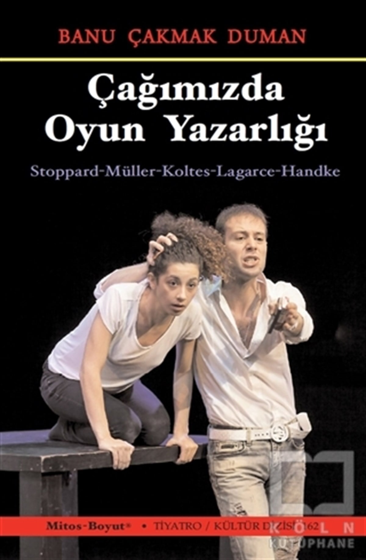 Banu Çakmak DumanSenaryo KitaplarıÇağımızda Oyun Yazarlığı