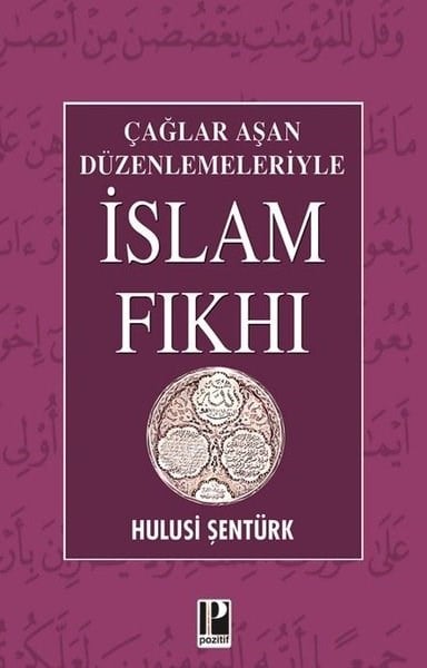 Hulusi Şentürkİslami KitaplarÇağlar Aşan Düzenlemeleriyle İslam Fıkhı