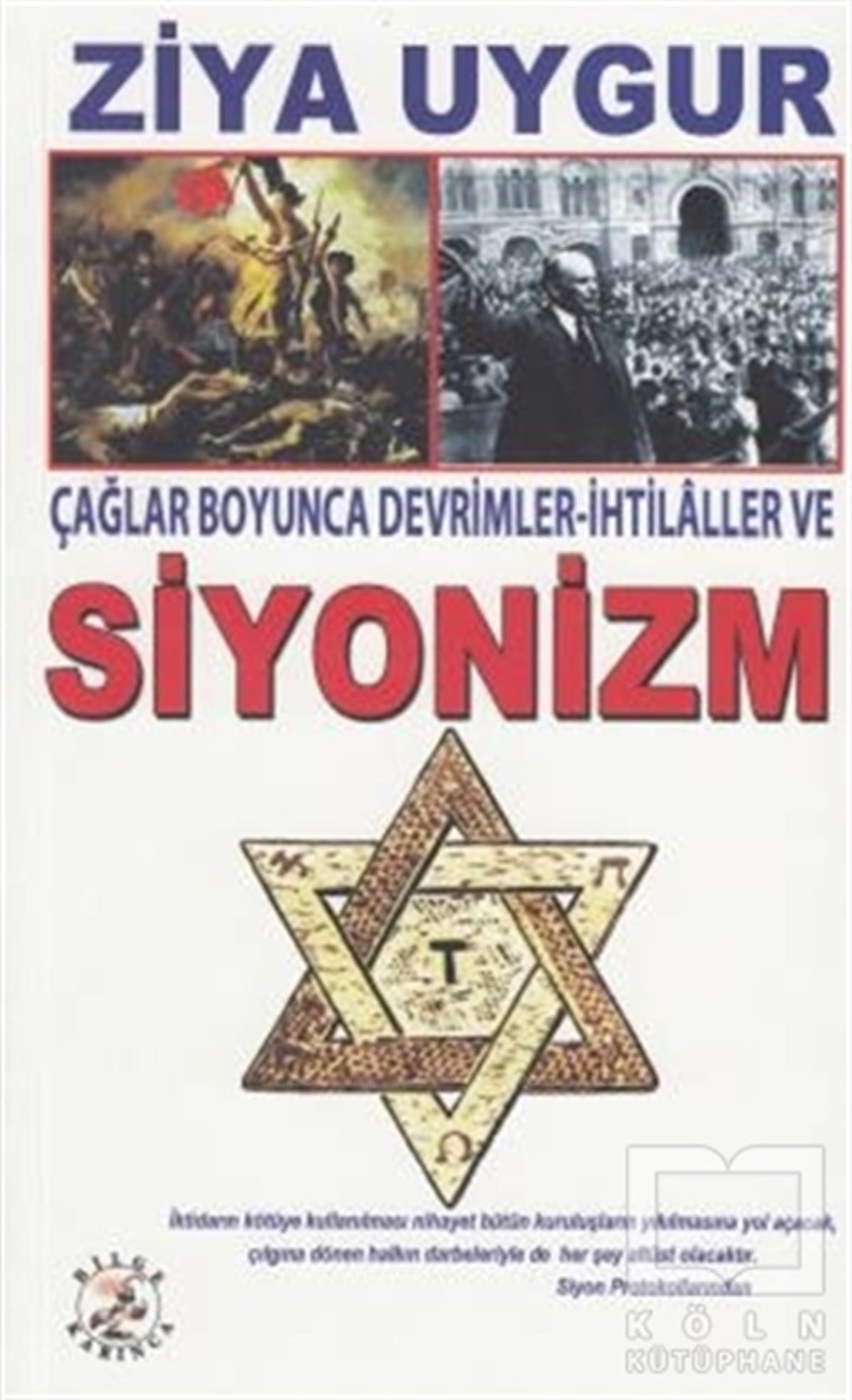 Ziya UygurPolitik Akımlar - HareketlerÇağlar Boyunca Devrimler - İhtilaller ve Siyonizm
