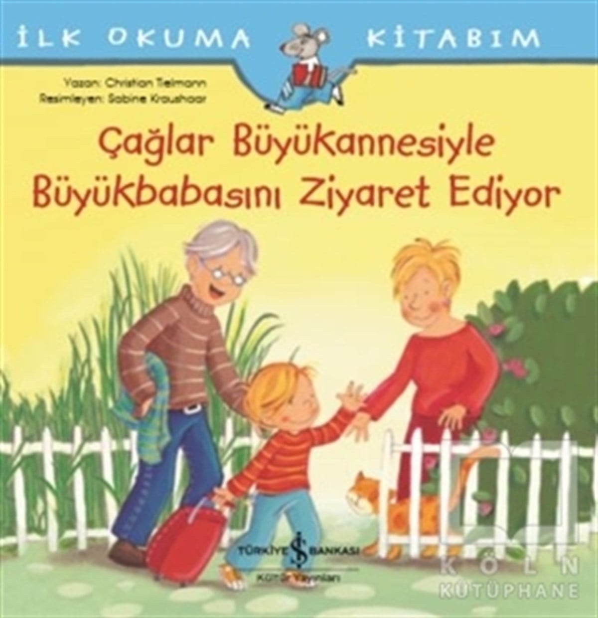 Christian TielmannHikayelerÇağlar Büyükannesiyle Büyükbabasını Ziyaret Ediyor - İlk Okuma Kitabım