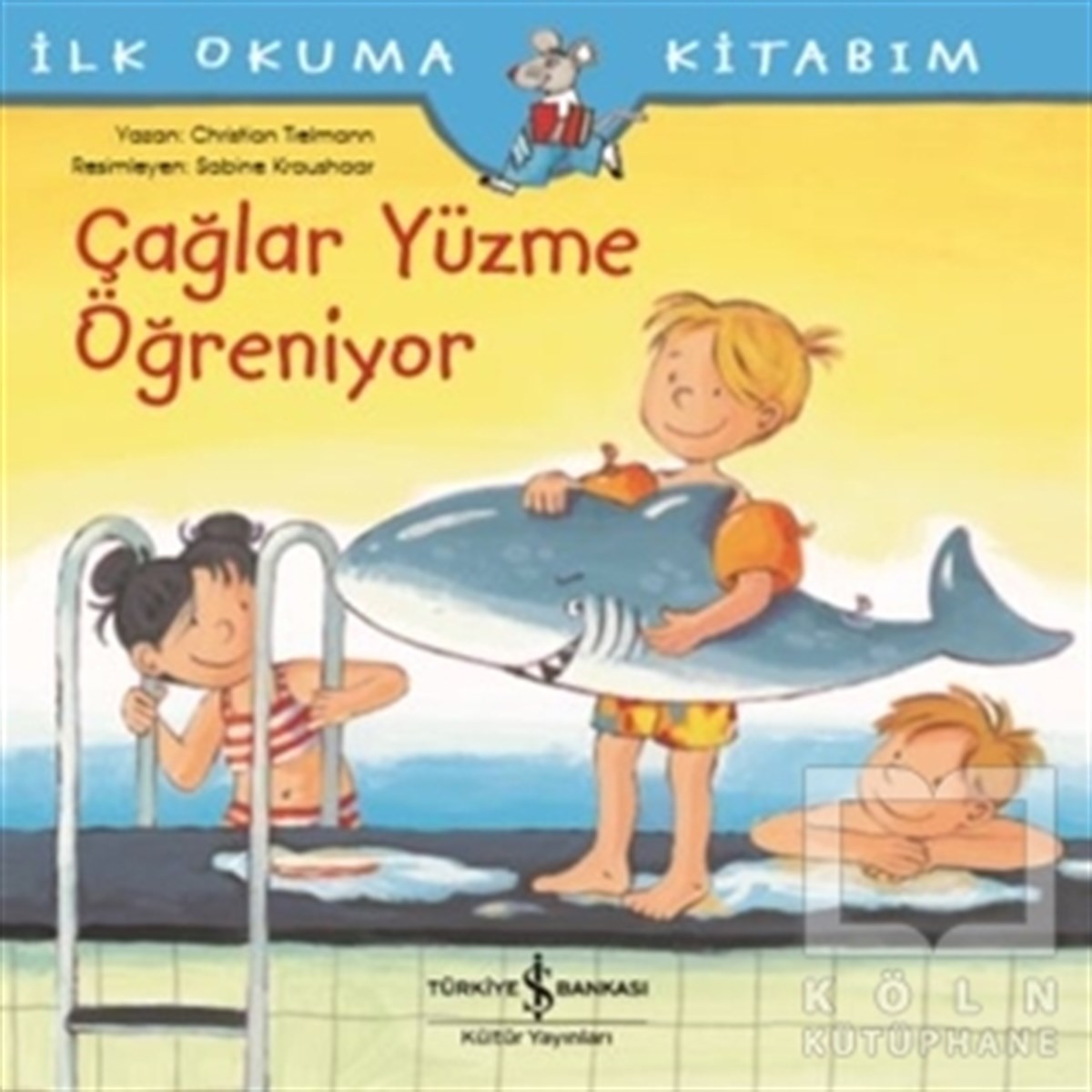 Christian TielmannHikayelerÇağlar Yüzme Öğreniyor - İlk Okuma Kitabım