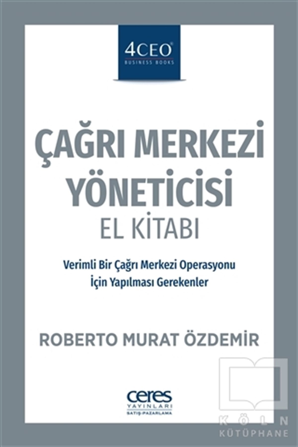 Roberto Murat ÖzdemirPazarlama, Satış, ReklamÇağrı Merkezi Yöneticisi El Kitabı