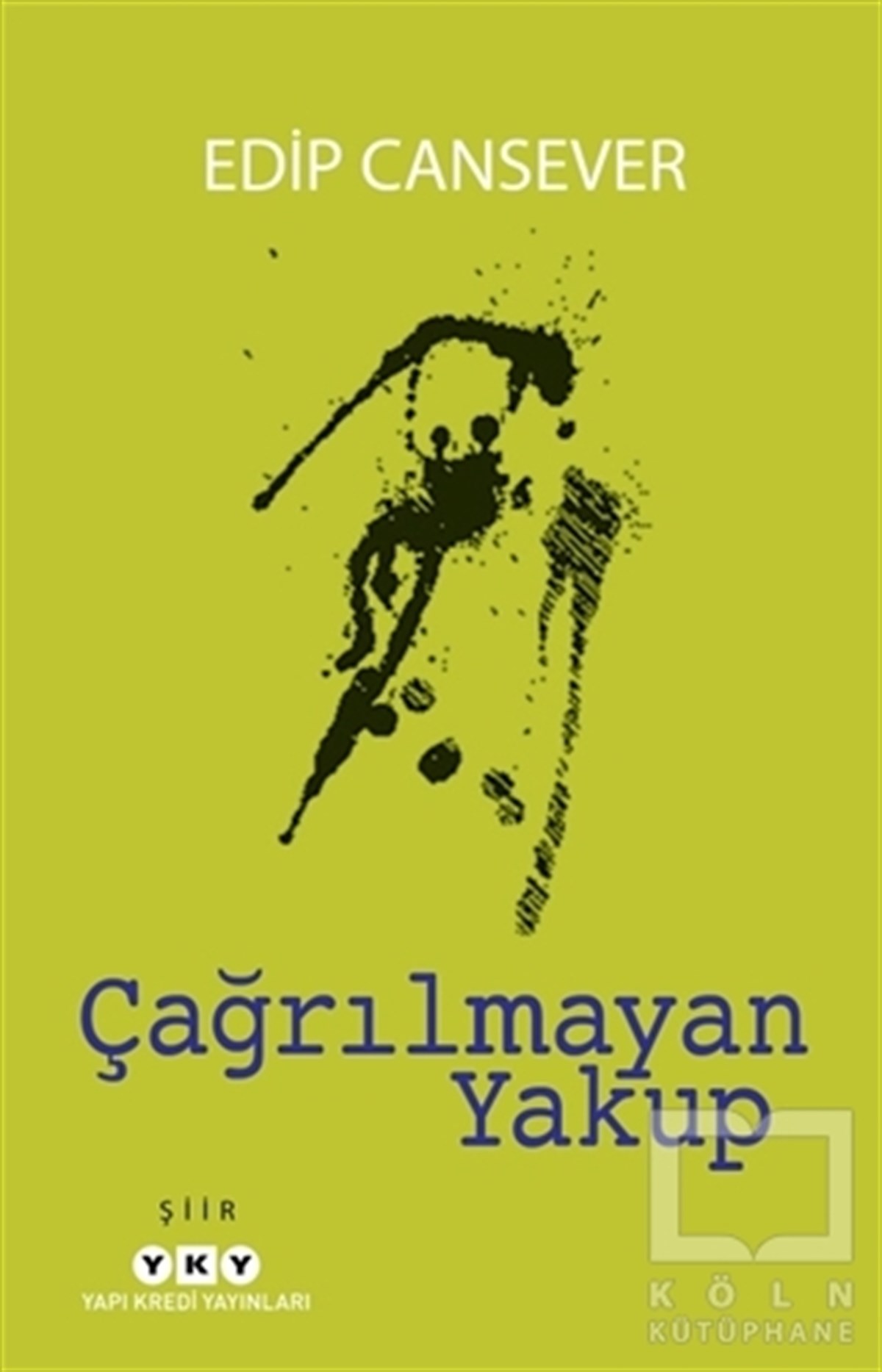 Edip CanseverŞiirÇağrılmayan Yakup