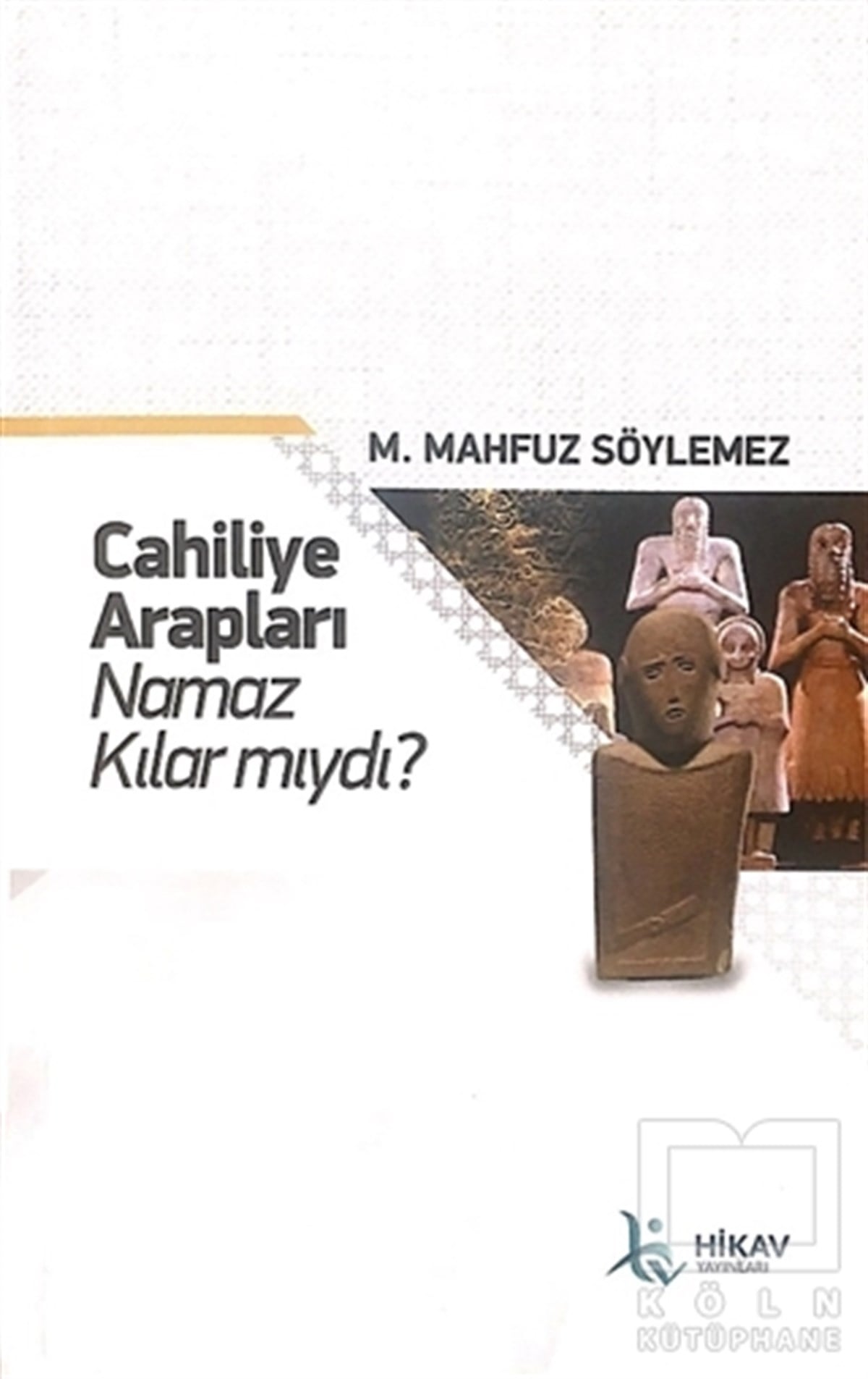 M. Mahfuz SöylemezAraştırma-İncelemeCahiliye Arapları Namaz Kılar mıydı?
