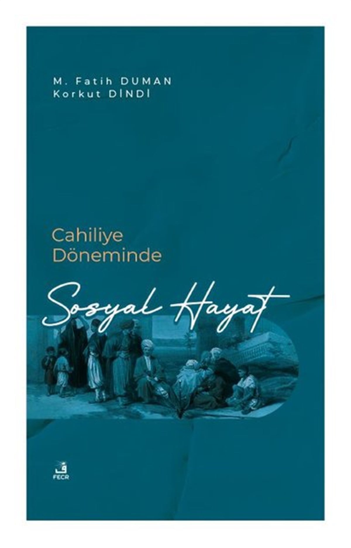 Korkut Dindiİslami KitaplarCahiliye Döneminde Sosyal Hayat