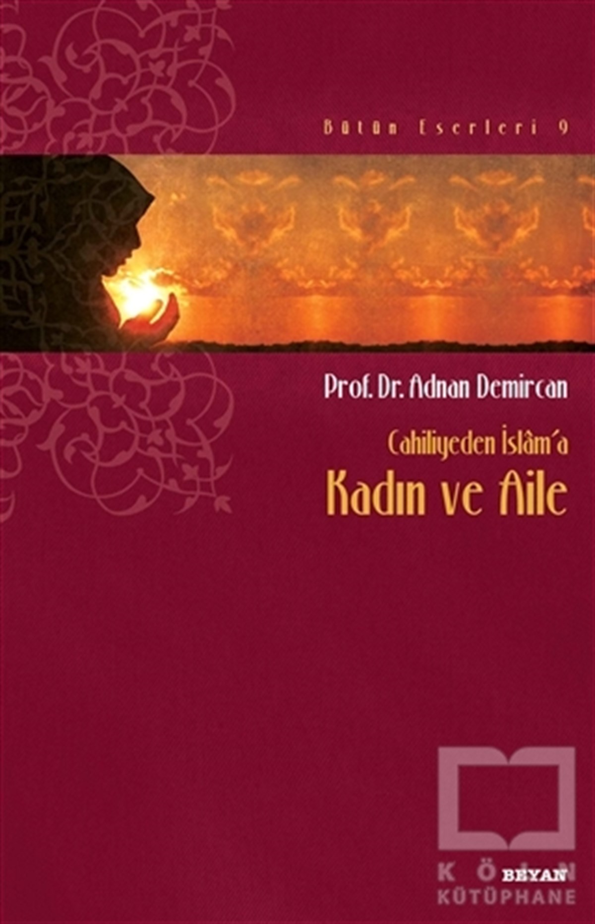 Adnan Demircanİslam TarihiCahiliyeden İslam’a Kadın ve Aile