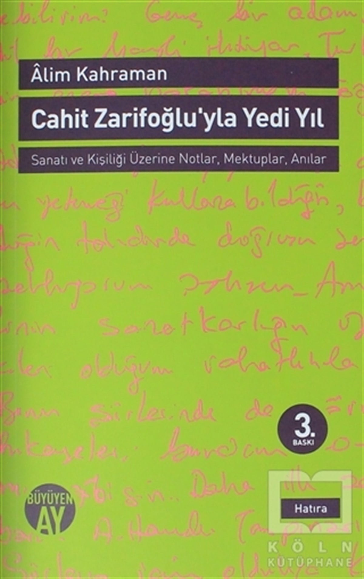 Alim KahramanSöyleşiCahit Zarifoğlu'yla Yedi Yıl Mektuplar - Anılar