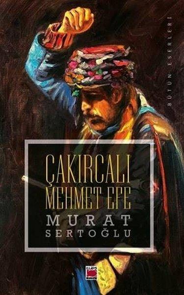 Murat SertoğluTürk RomaniÇakırcalı Mehmet Efe