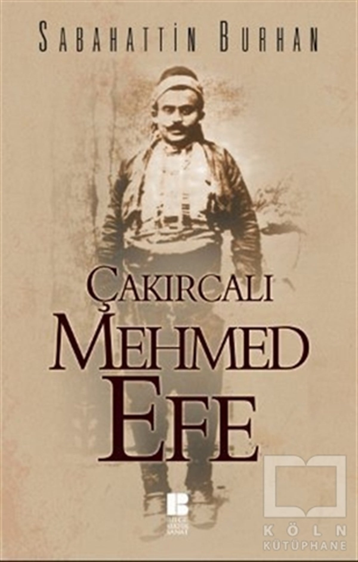 Sabahattin BurhanTarihi RomanlarÇakırcalı Mehmet Efe