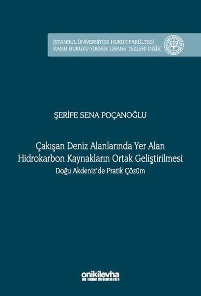 Şerife Sena PoçanoğluHukuk Üzerine KitaplarÇakışan Deniz Alanlarında Yer Alan Hidrokarbon Kaynakların Ortak Geliştirilmesi Doğu Akdeniz'de Prat