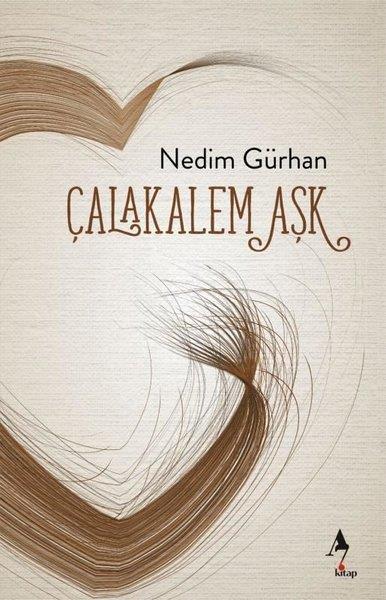 Nedim GürhanTürk ŞiiriÇalakalem Aşk
