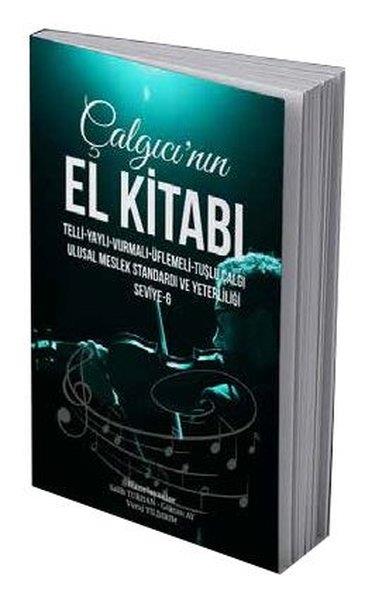 Göktan AyMüzik KitaplarıÇalgıcı'nın El Kitabı - Telli, Yaylı, Vurmalı, Üflemeli, Tuşlu Çalgı - Ulusal Meslek Standardı ve Ye