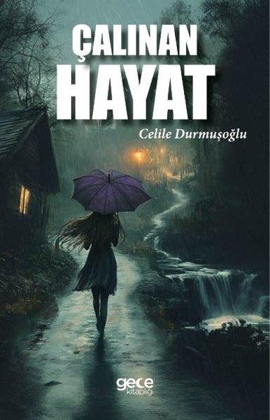 Celile DurmuşoğluTürk RomaniÇalınan Hayat