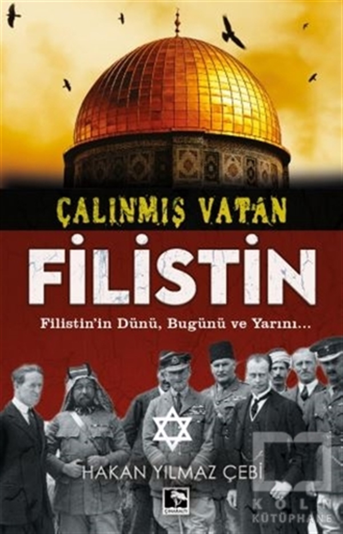 Hakan Yılmaz ÇebiAraştırma - İncelemeÇalınmış Vatan Filistin