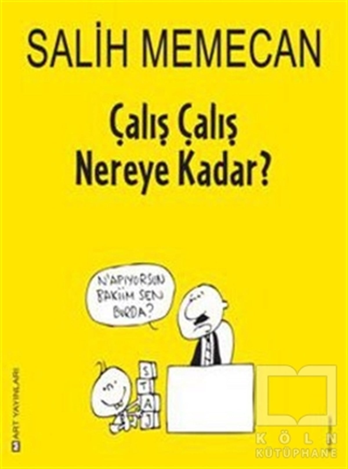 Salih MemecanKarikatürÇalış Çalış Nereye Kadar?