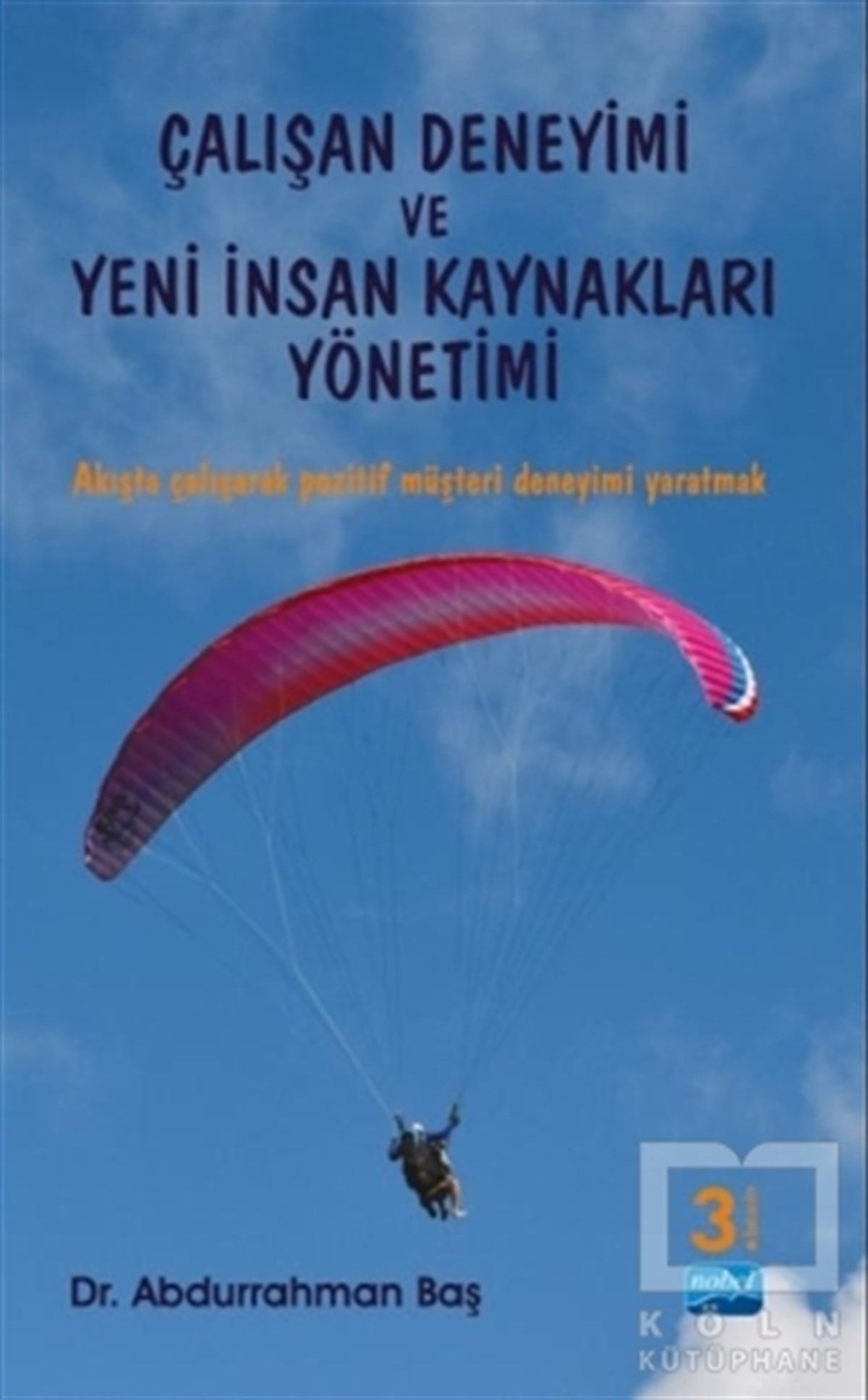 Abdurrahman Başİnsan Kaynakları KitaplarıÇalışan Deneyimi ve Yeni İnsan Kaynakları Yönetimi