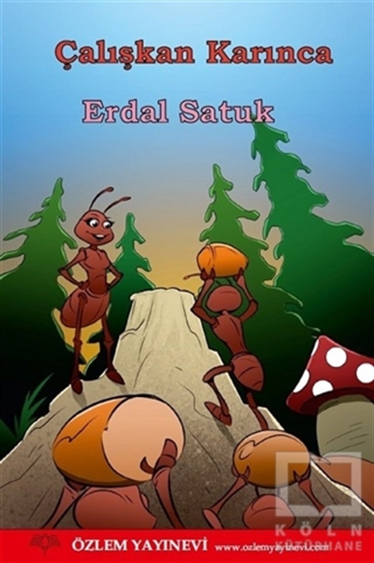 Erdal SatukRoman-ÖyküÇalışkan Karınca ve Kaya Kartalı