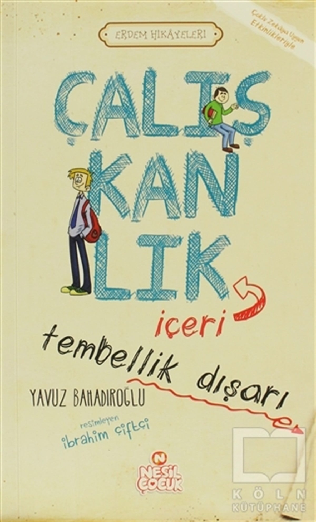 Yavuz BahadıroğluHikayelerÇalışkanlık İçeri Tembellik Dışarı
