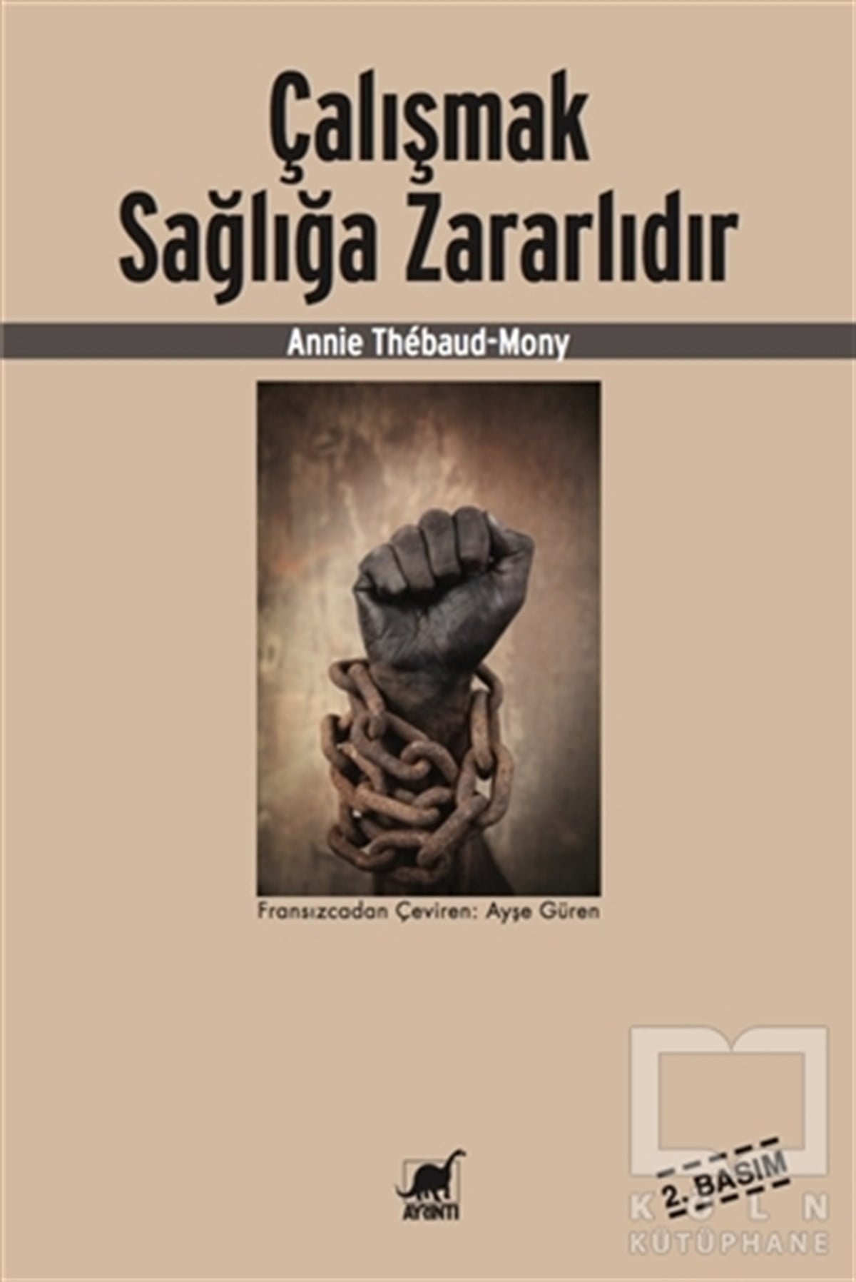 Annie Thebaud-Monyİş DünyasıÇalışmak Sağlığa Zararlıdır