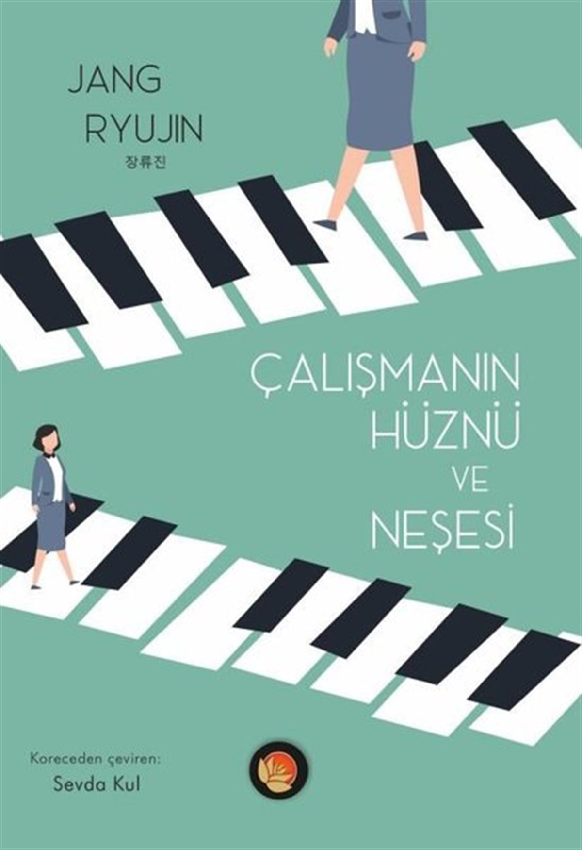 Jang RyujinTürkiye RomanÇalışmanın Hüznü ve Neşesi