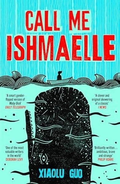 Xiaolu GuoLiteratureCall Me Ishmaelle