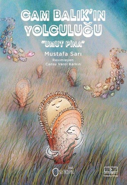 Mustafa SarıÇocuk Gençlik RomanlarıCam Balık'ın Yolculuğu - Umut Pina