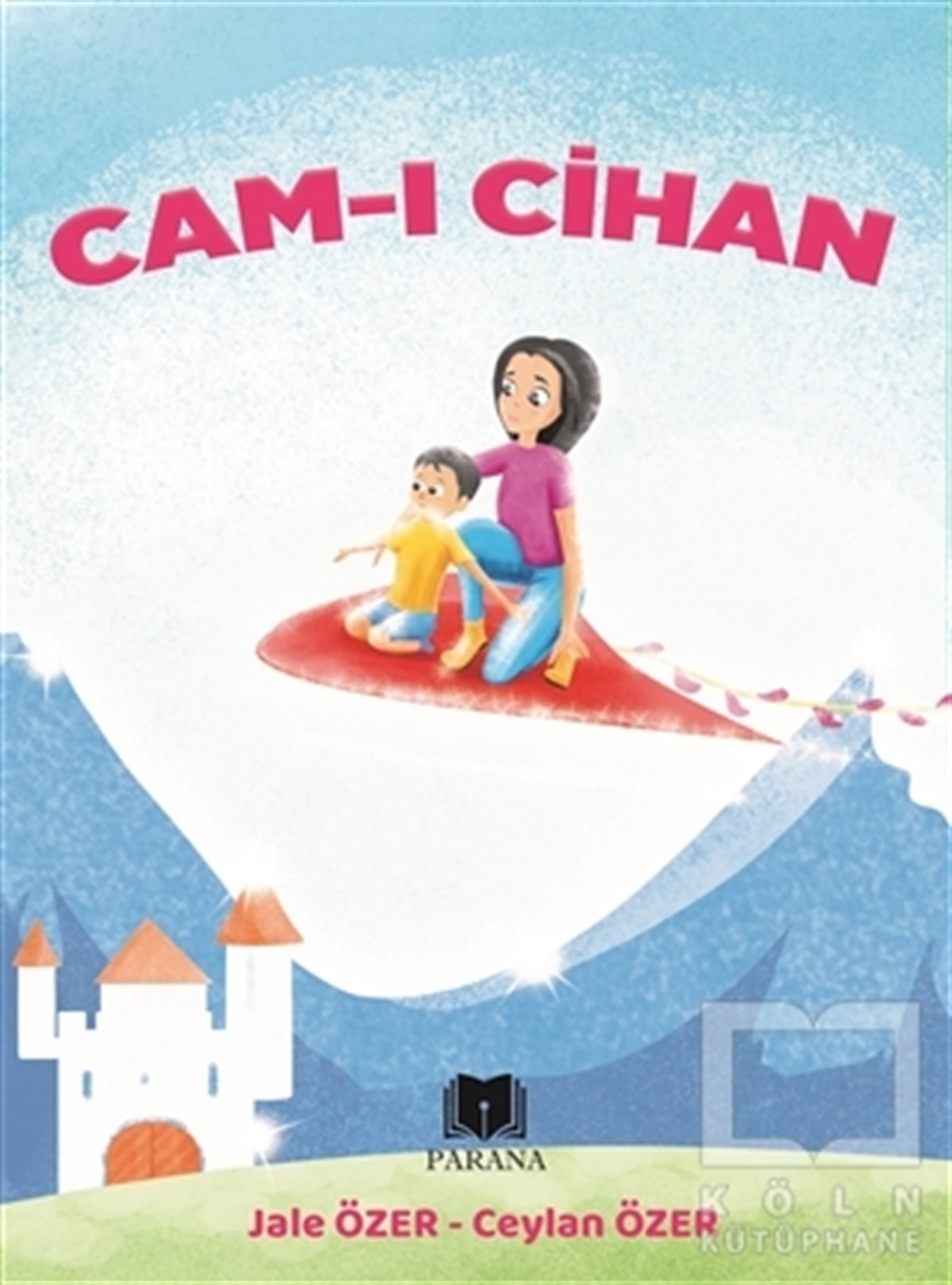 Ceylan ÖzerÇocuk RomanlarıCam-ı Cihan
