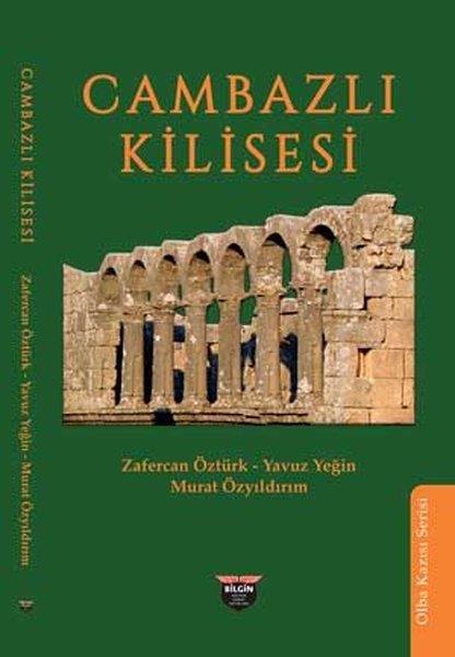 Murat ÖzyıldırımArkeolojiCambazlı Kilisesi - Olba Kazısı Serisi