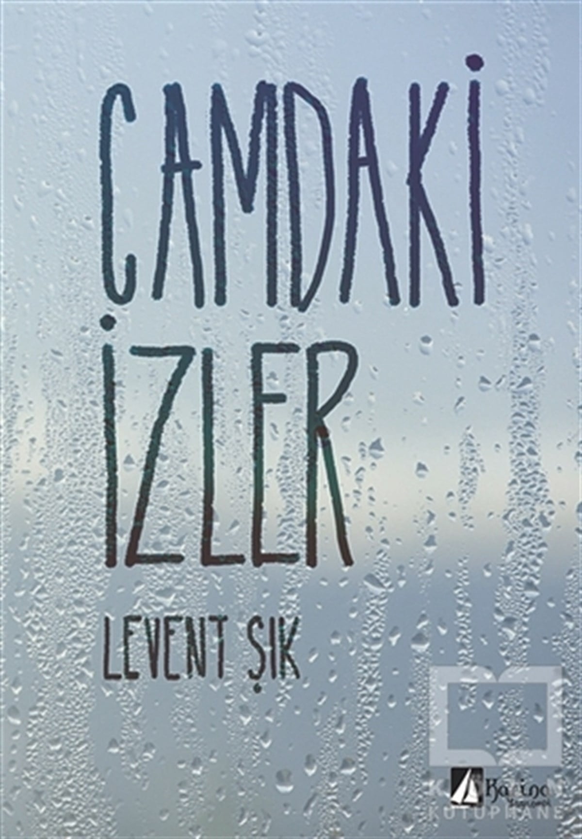 Levent ŞıkRomanCamdaki İzler