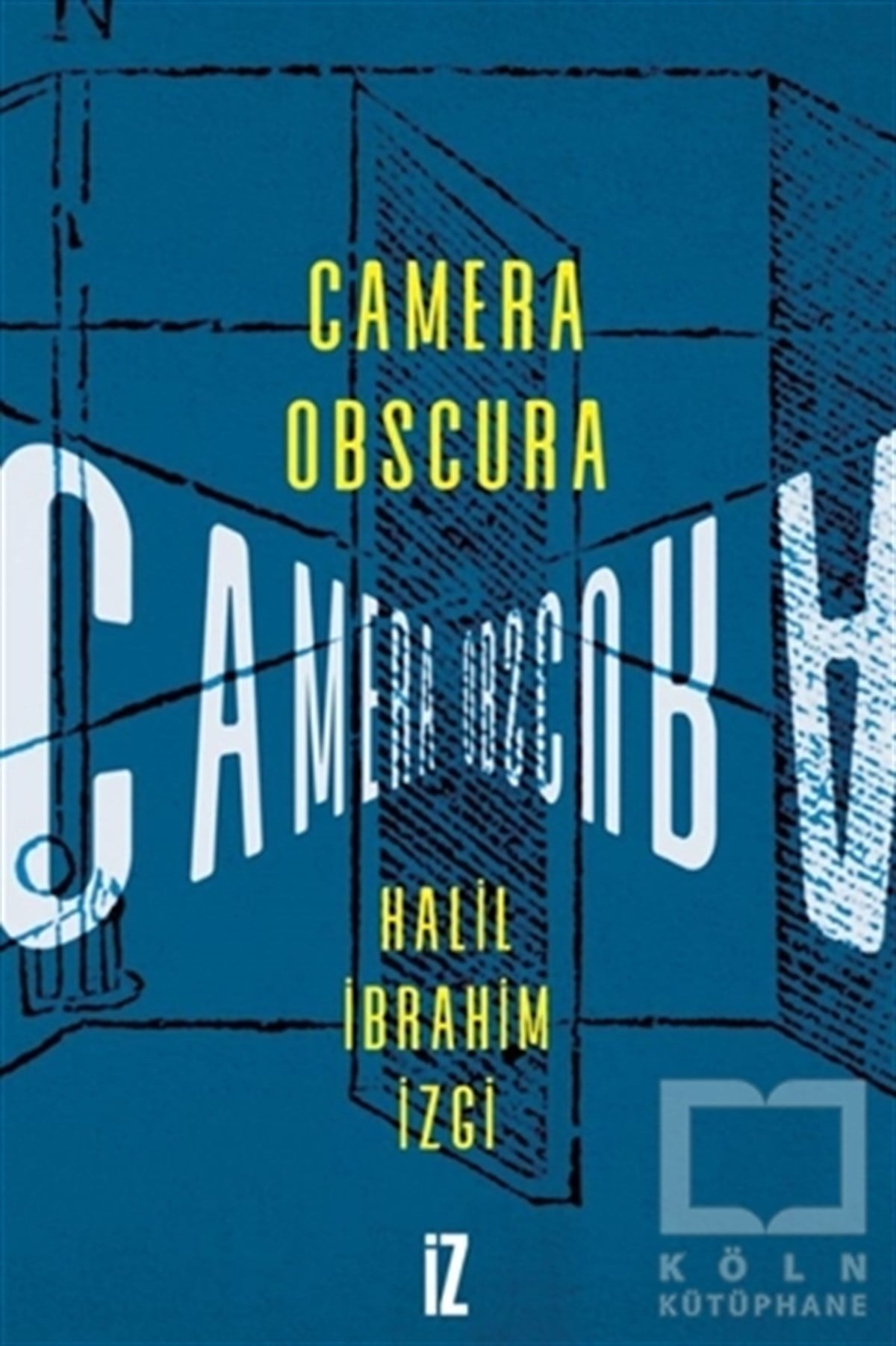 Halil İbrahim İzgiTürkçe RomanlarCamera Obscura