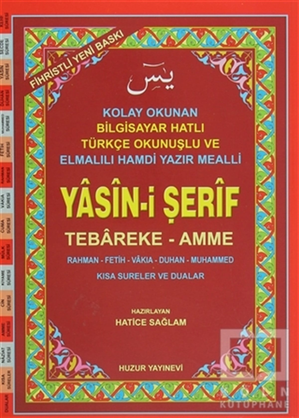 Hatice SağlamKuran-ı Kerim ve Kuran-ı Kerim Üzerine KitaplarCami Boy Fihristli Yasin-i Şerif (Kod: 002) Tebareke - Amme