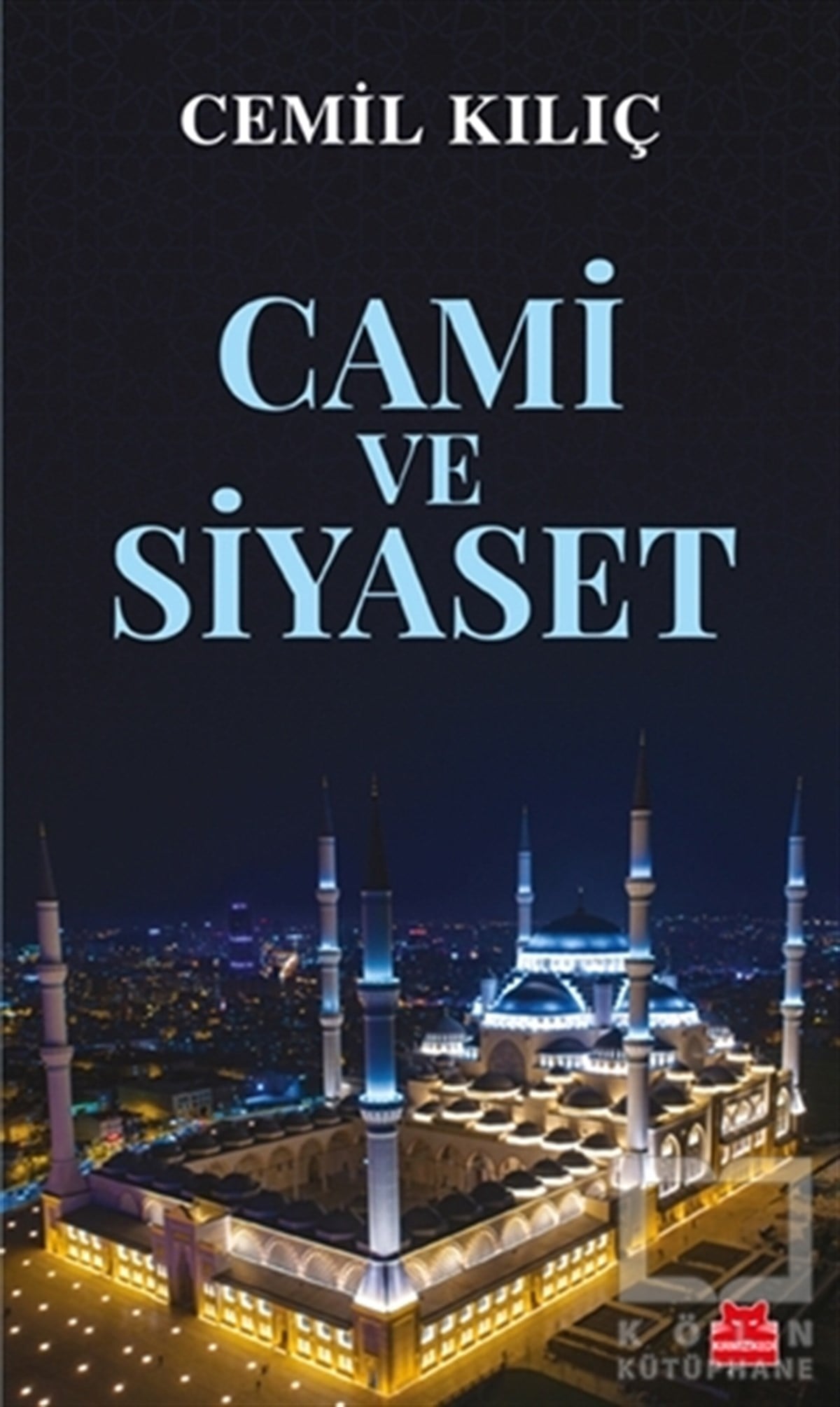 Cemil KılıçAraştırma & İnceleme ve Referans KitaplarıCami ve Siyaset