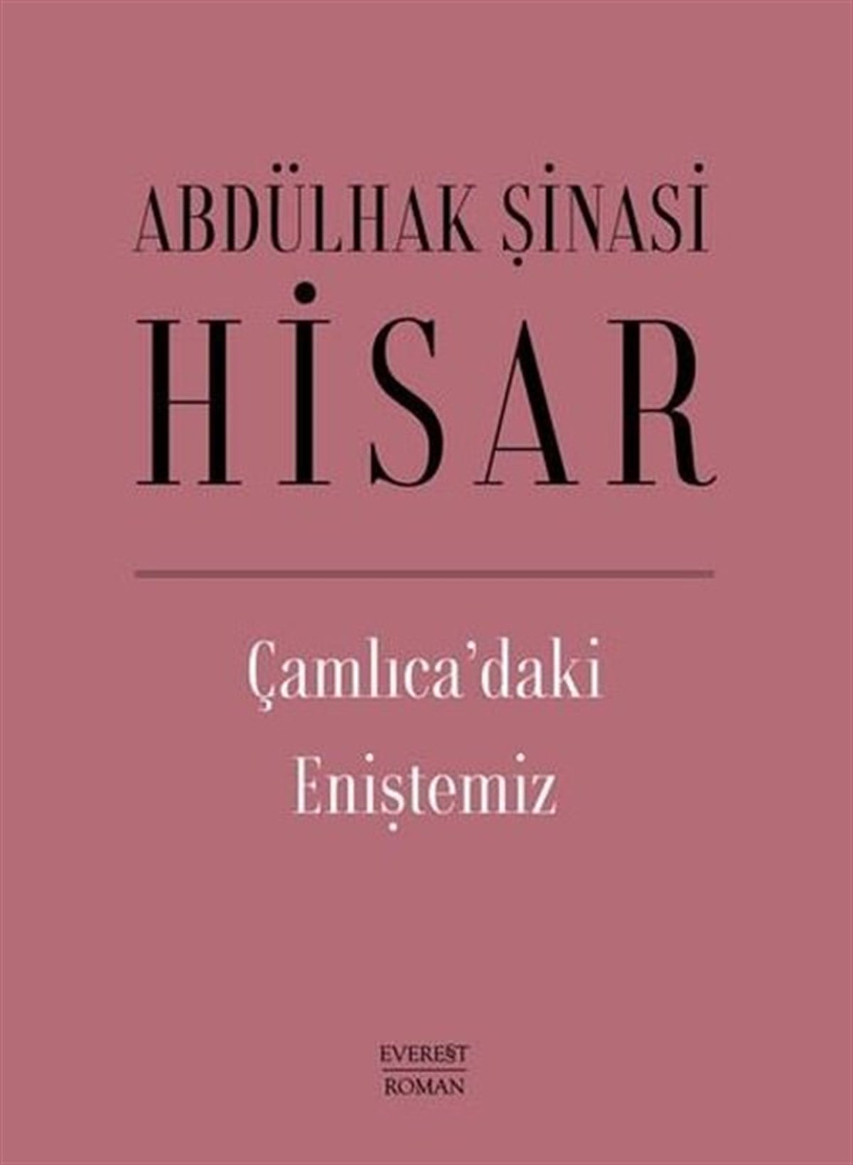 Abdülhak Şinasi HisarTürkiye RomanÇamlıca'daki Eniştemiz