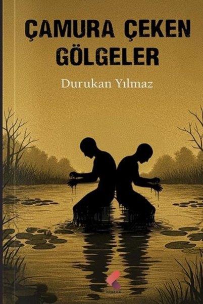 Durukan YılmazTürk ŞiiriÇamura Çeken Gölgeler