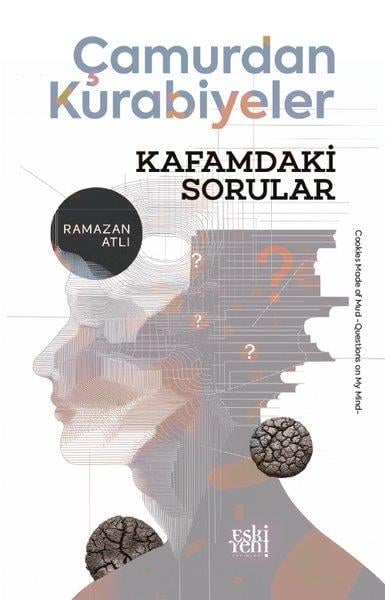 Ramazan AtlıDinÇamurdan Kurabiyeler - Kafamdaki Sorular