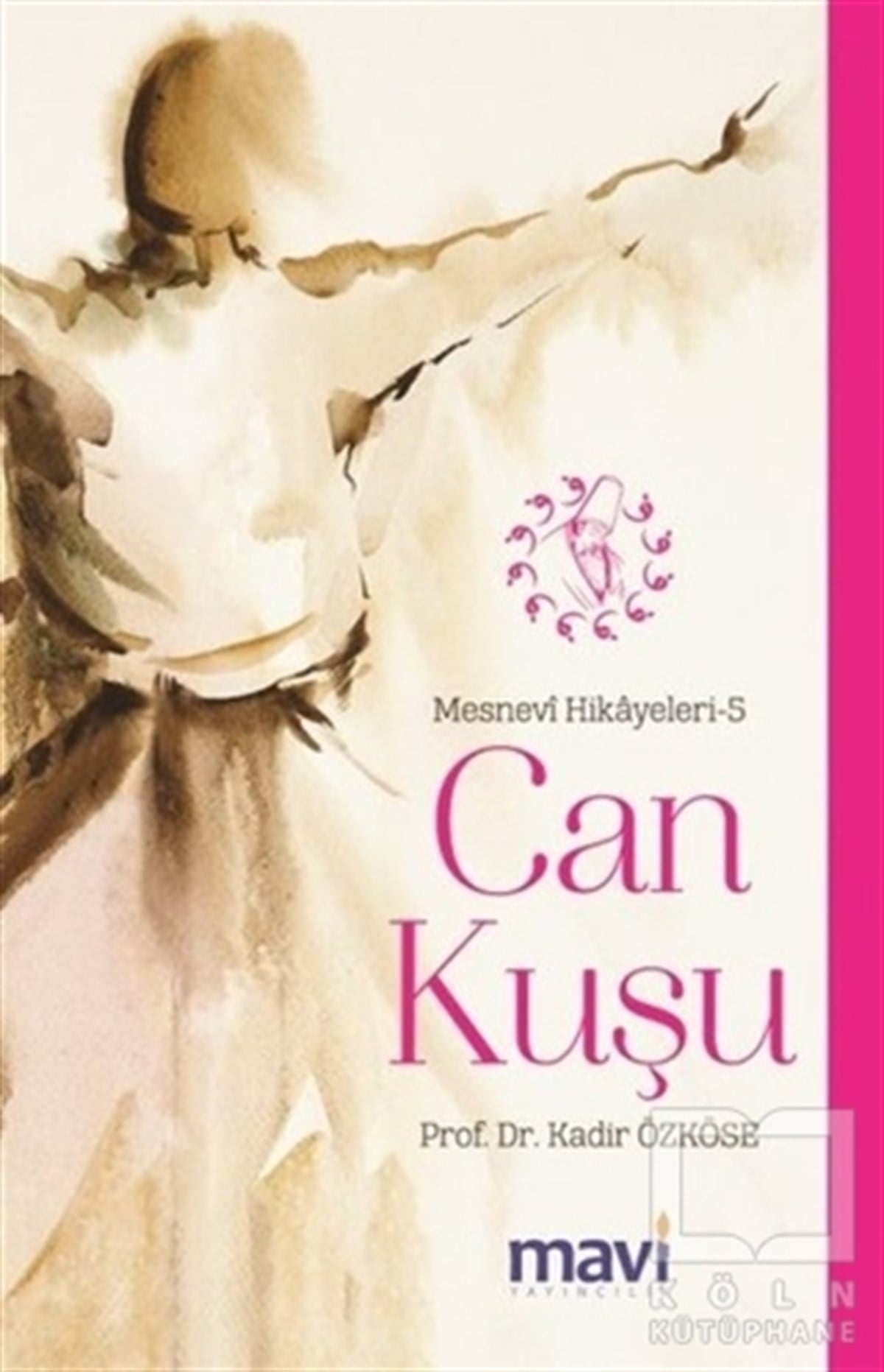 Kadir ÖzköseTasavvuf KitaplarıCan Kuşu: Mesnevi Hikayeleri-5
