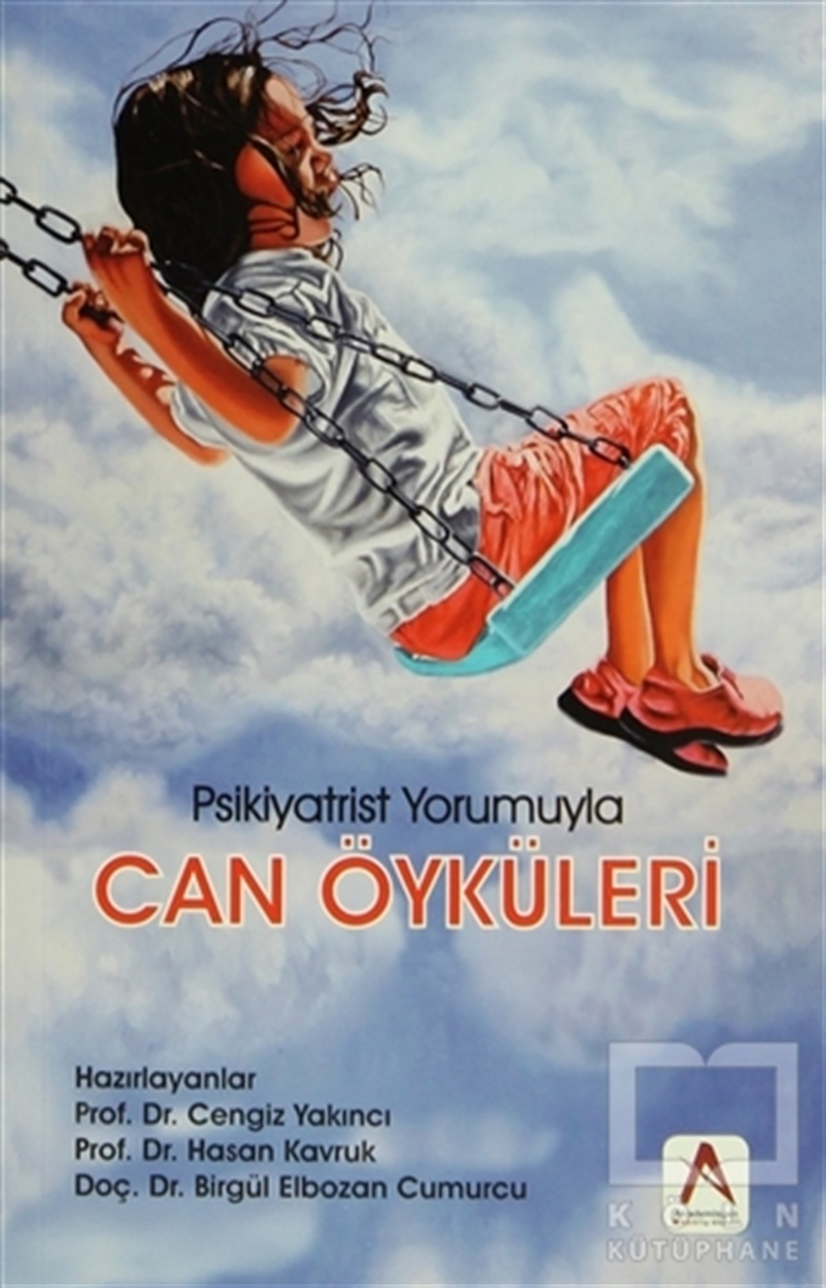 Cengiz YakıncıDiğerCan Öyküleri - Psikiyatrist Yorumuyla