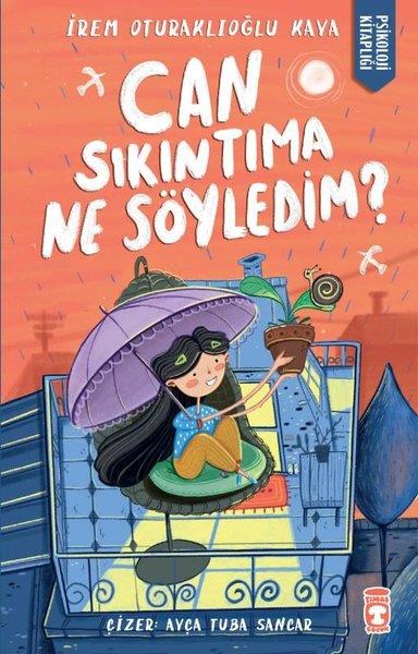 İrem Oturaklıoğu KayaÇocuk Gençlik RomanlarıCan Sıkıntıma Ne Söyledim?