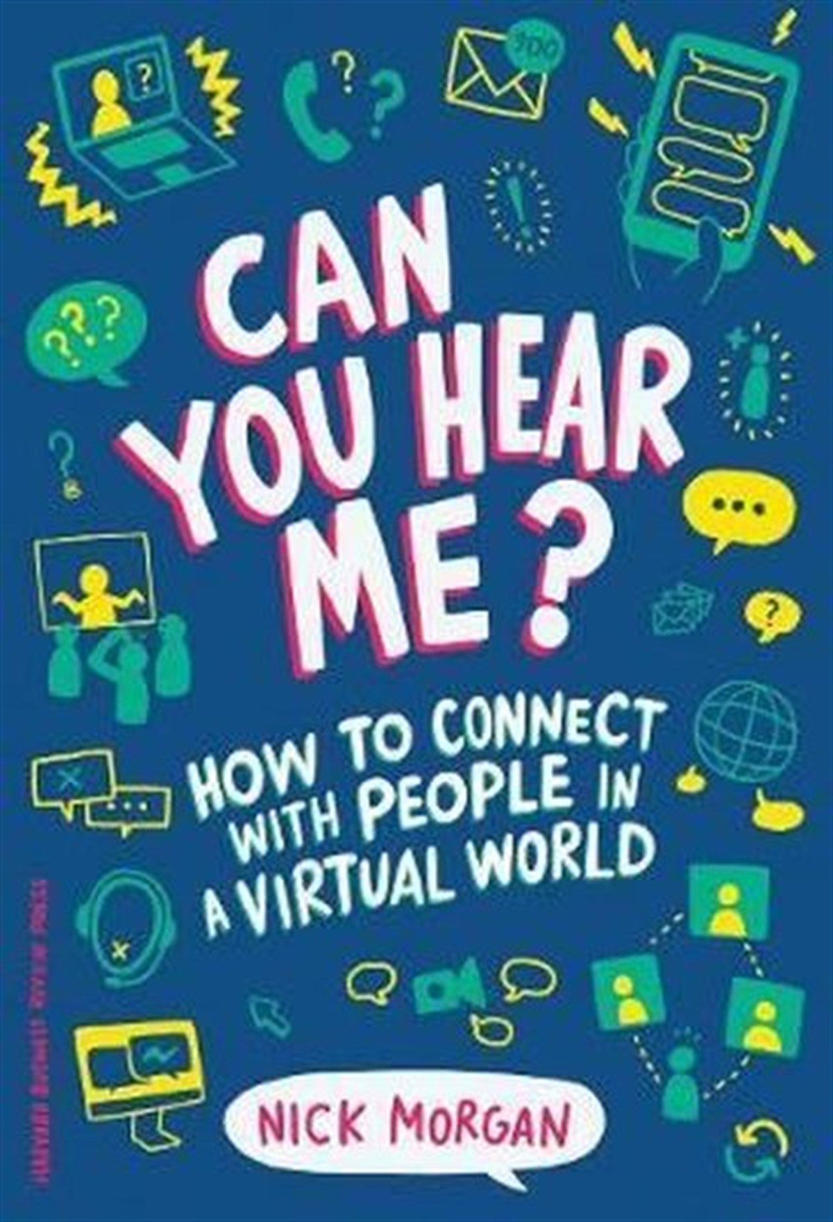 Harvard Business Review PressBusiness and EconomicsCan You Hear Me? : How to Connect with People in a Virtual World