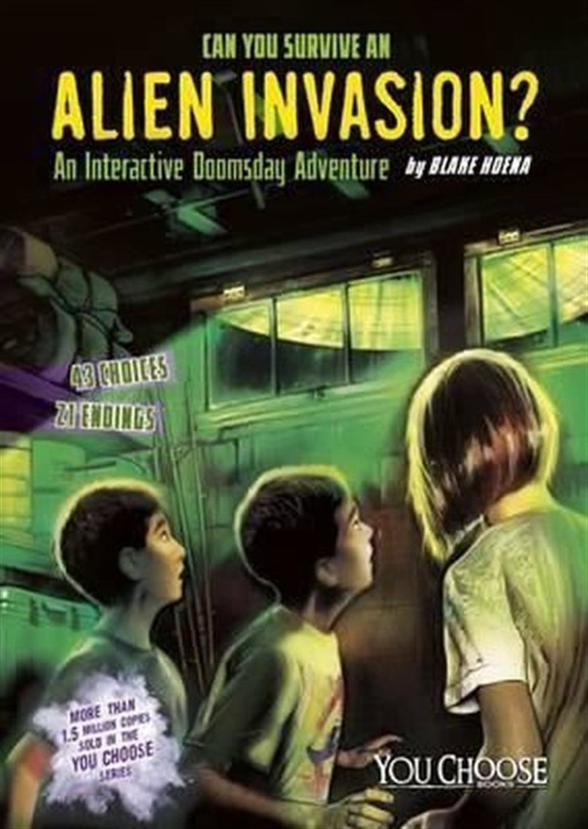 Blake HoenaChildren InterestCan You Survive an Alien Invasion?: An Interactive Doomsday Adventure (You Choose: Doomsday)