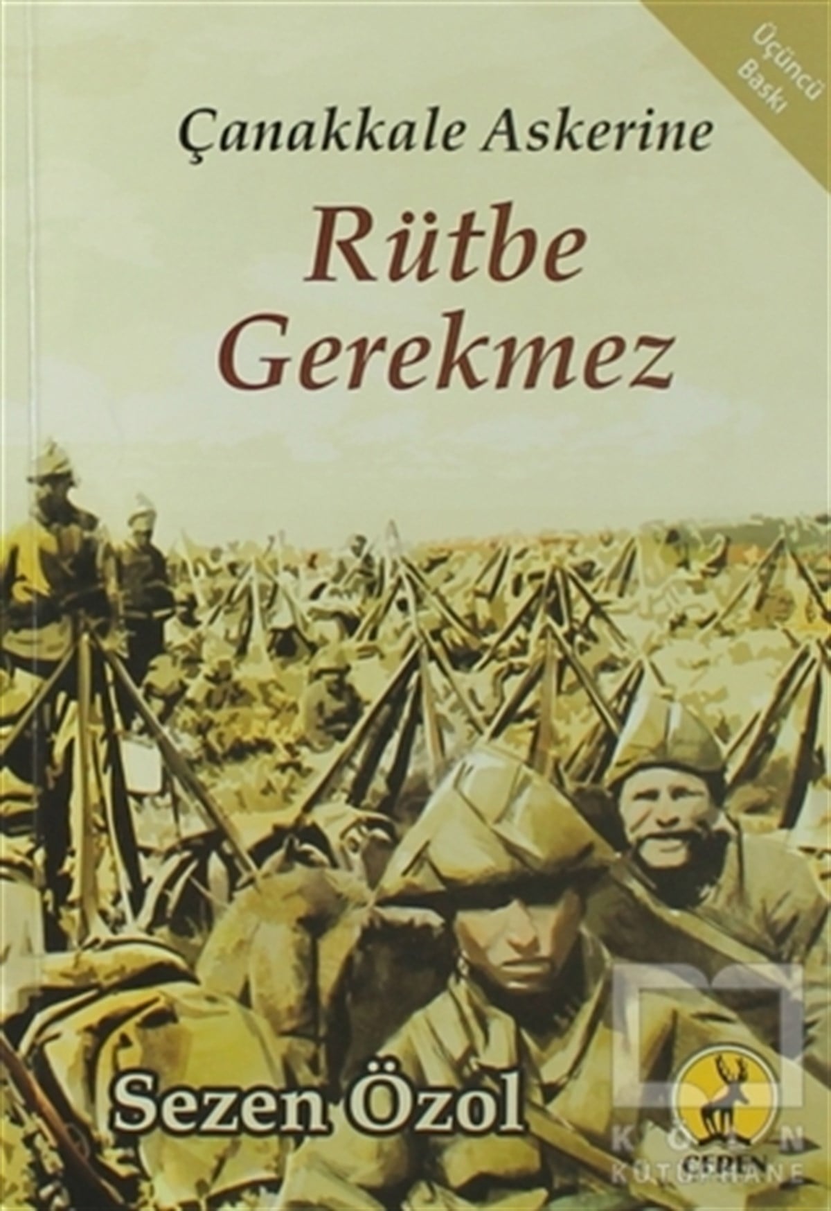 Sezen ÖzolAnı - Mektup - GünlükÇanakkale Askerine Rütbe Gerekmez