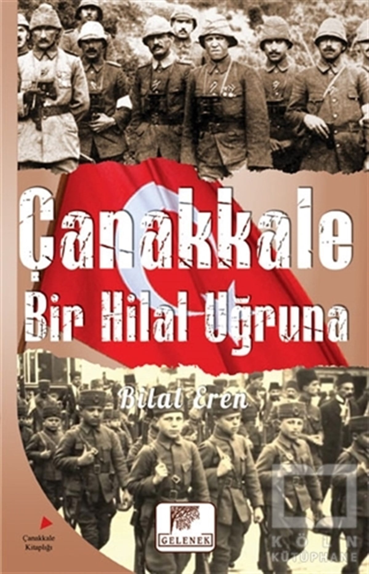 Bilal ErenAraştırma - İncelemeÇanakkale Bir Hilal Uğruna