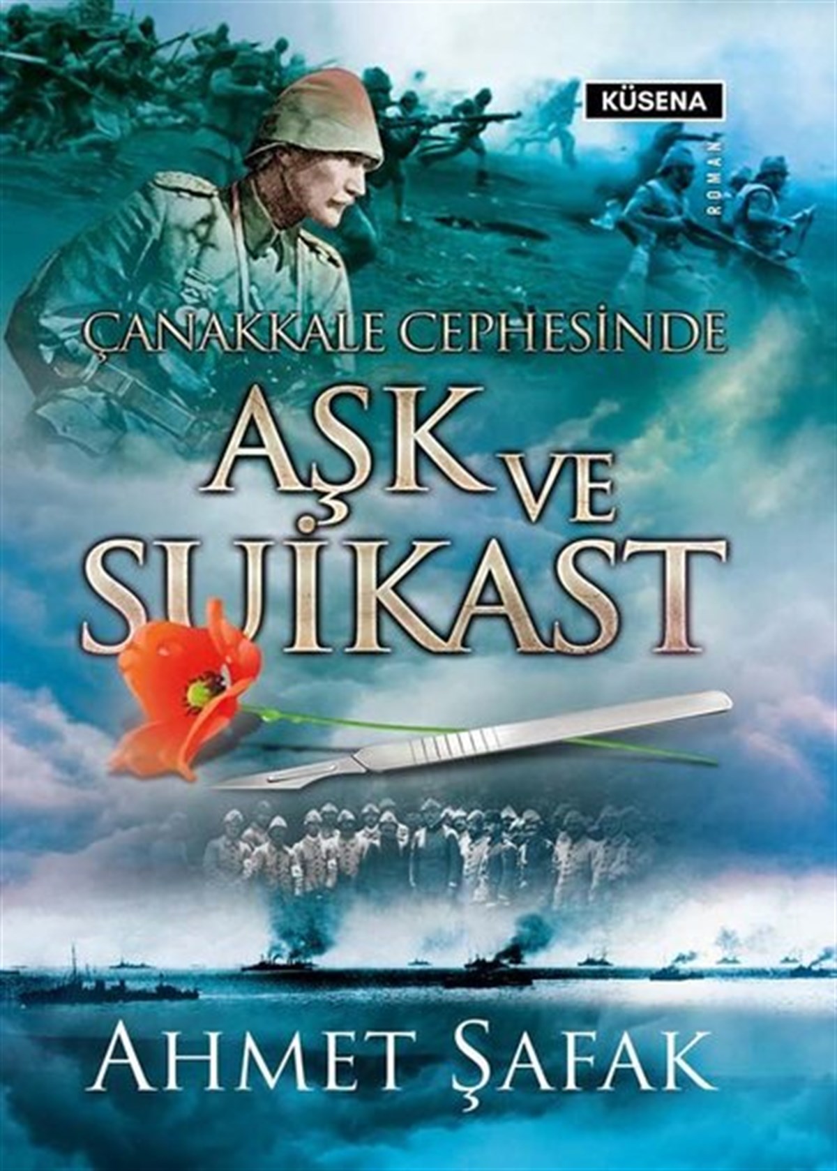 Ahmet ŞafakTürkiye RomanÇanakkale Cephesinde Aşk ve Suikast