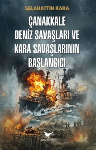 Selahattin KaraEğitimÇanakkale Deniz Savaşları ve Kara Savaşlarının Başlangıcı