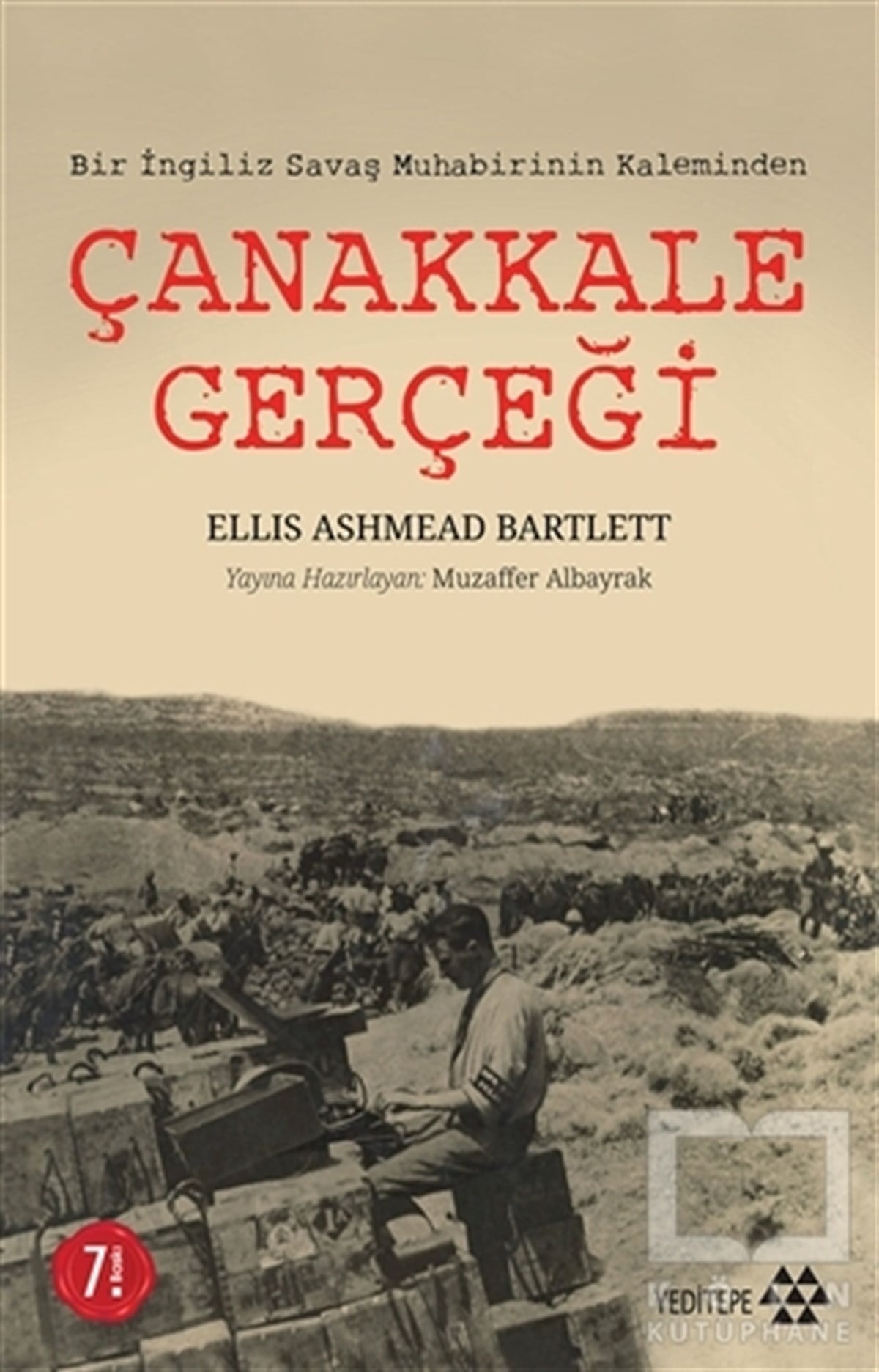 Ellis Ashmead BartlettAnı & Mektup & Günlük KitaplarıÇanakkale Gerçeği