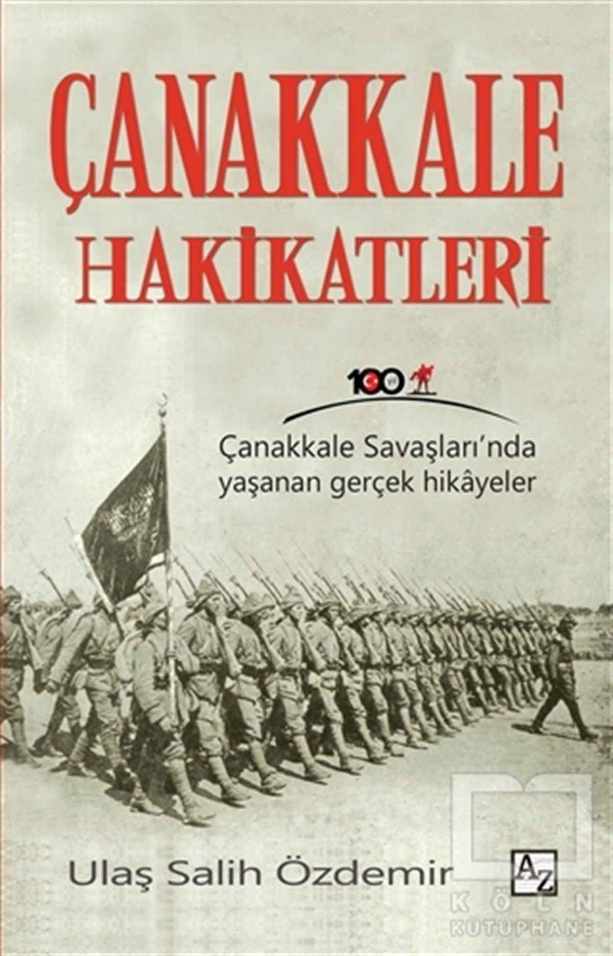 Ulaş Salih ÖzdemirAraştırma - İncelemeÇanakkale Hakikatleri