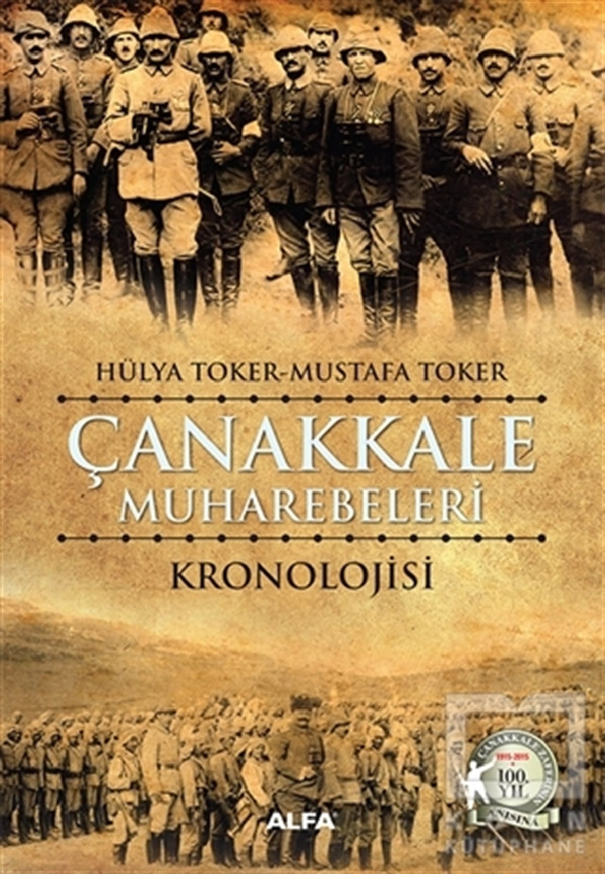 Hülya TokerReferans KitaplarÇanakkale Muharebeleri Kronolojisi