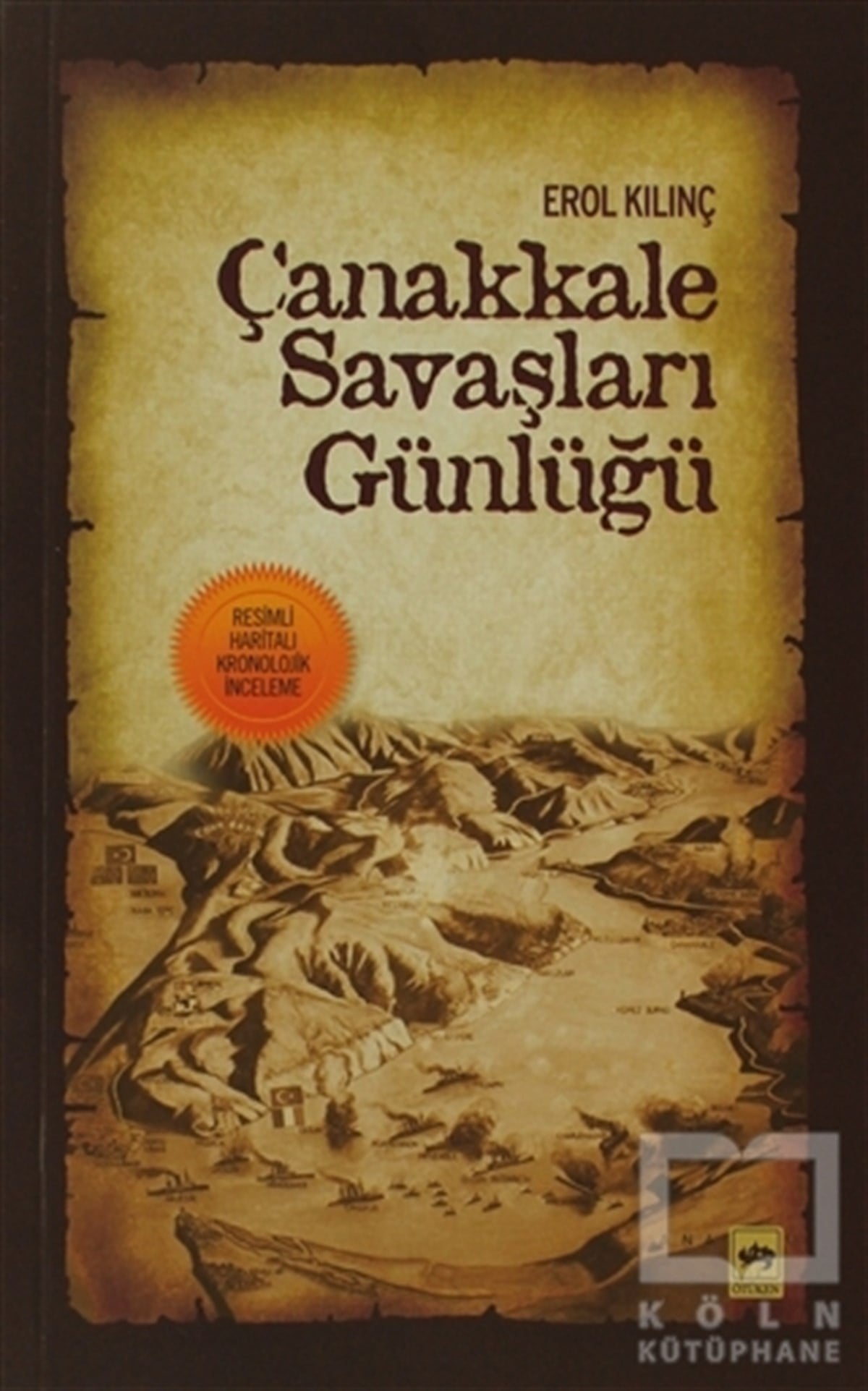 Erol KılınçYakın TarihÇanakkale Savaşları Günlüğü